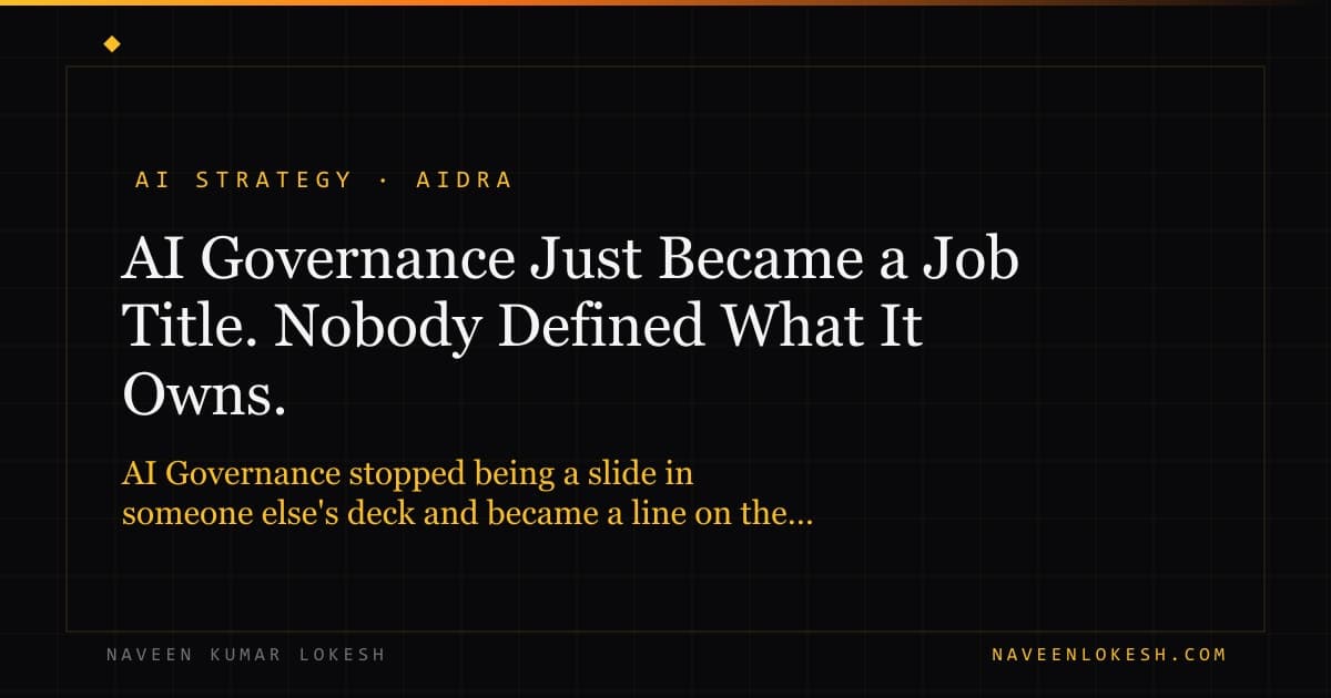 AI Governance Just Became a Job Title. Nobody Defined What It Owns.