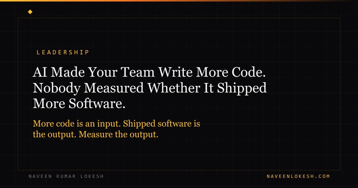 AI Made Your Team Write More Code. Nobody Measured Whether It Shipped More Software.